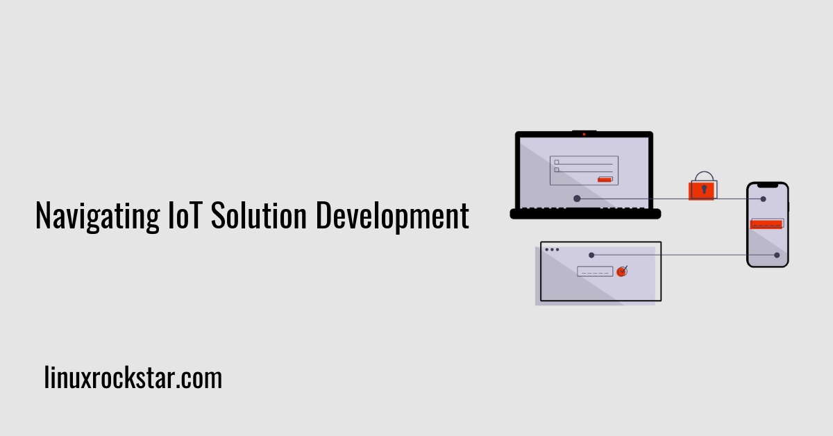 Navigating IoT Solution Development