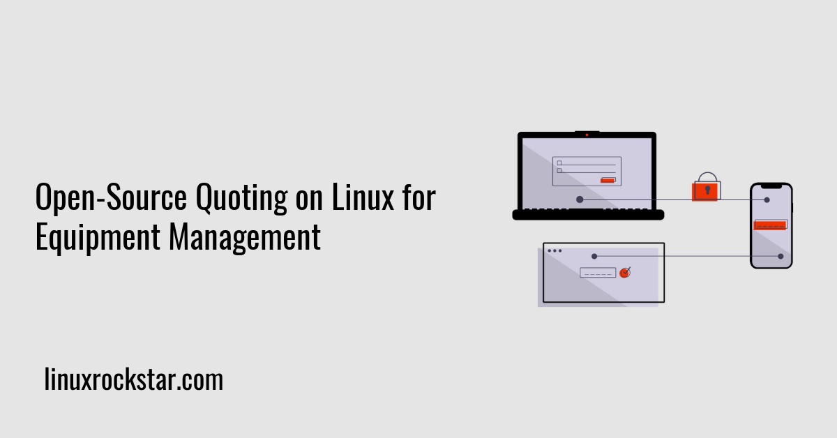 Open-Source Quoting on Linux for Equipment Management