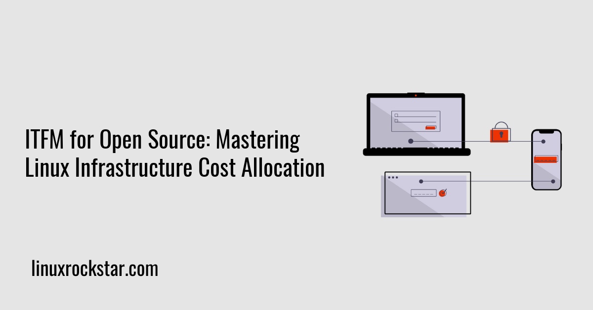 ITFM for Open Source: Mastering Linux Infrastructure Cost Allocation