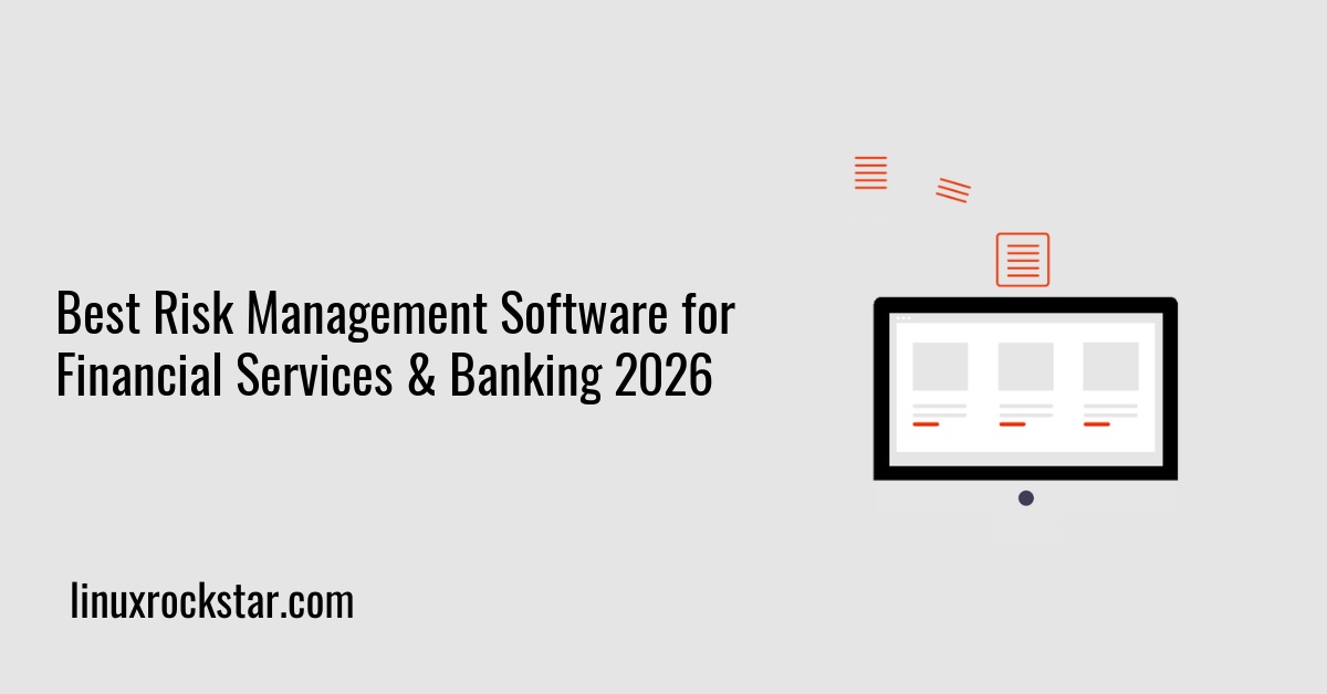 Best Risk Management Software for Financial Services & Banking 2026